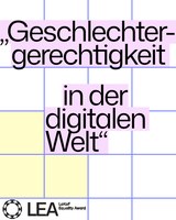 1.000 € zu gewinnen! Mach mit bei LEA zum Thema „Geschlechtergerechtigkeit in der digitalen Welt“ 🚀